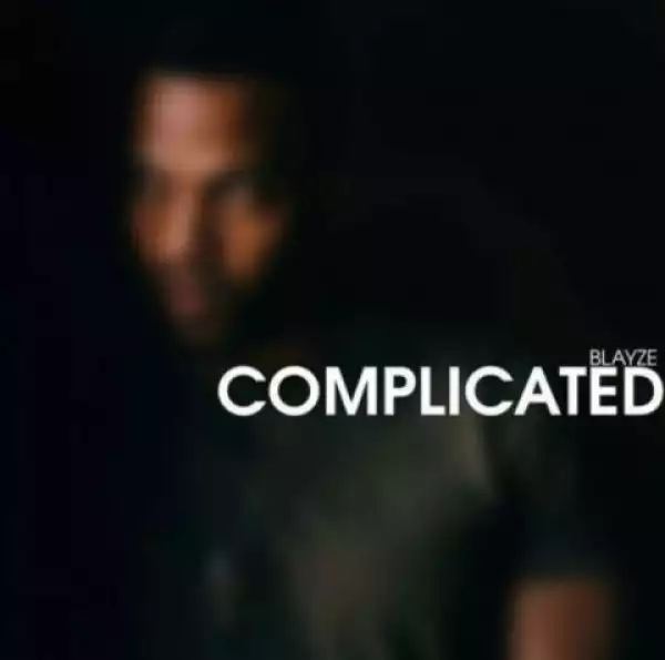 Complicated EP BY Blayze